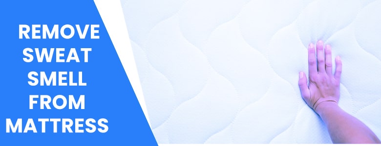 Remove Sweat Smell From Mattress